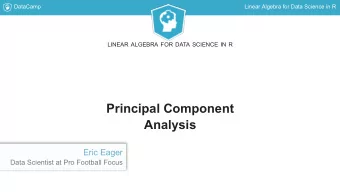 Principal Component  Analysis  Eric Eager  Data Scientist at Pro Football Focus  DataCamp  Linear