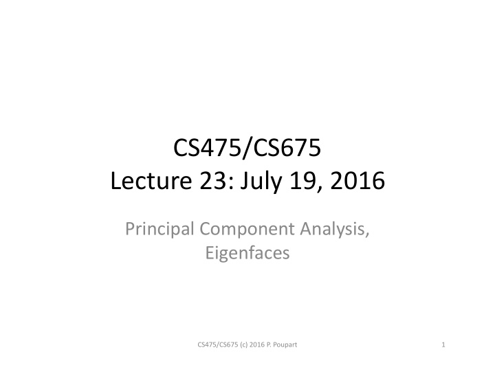cs475 cs675 lecture 23 july 19 2016