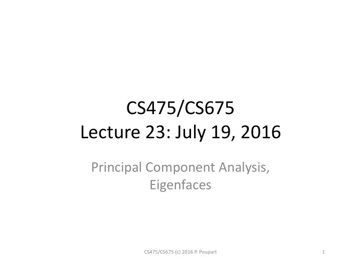 cs475 cs675 lecture 23 july 19 2016