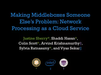 Making Middleboxes Someone  Elses Problem: Network  Processing as a Cloud Service  Justine