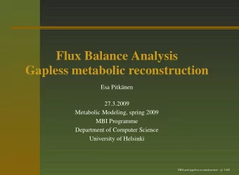 Flux Balance Analysis  Gapless metabolic reconstruction  Esa Pitk  anen  27.3.2009  Metabolic