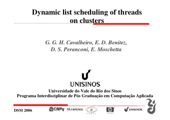 Dynamic list scheduling of threads  on clusters  G. G. H. Cavalheiro, E. D. Benitez,  D. S.