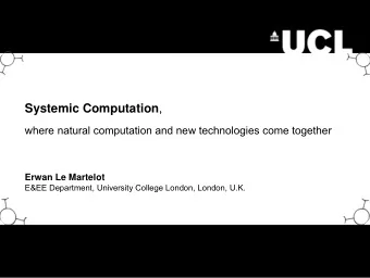 Systemic Computation ,  where natural computation and new technologies come together  Erwan Le
