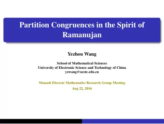 Partition Congruences in the Spirit of  Ramanujan  Yezhou Wang  School of Mathematical Sciences