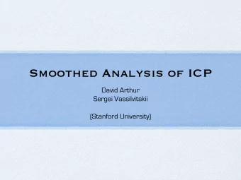 Smoothed Analysis of ICP  David Arthur  Sergei Vassilvitskii  (Stanford University)  Matching