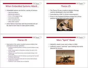 When Embedded Systems Attack  Therac-25  Embedded systems can fail for a variety of reasons