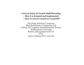 Current Status of Geant4 MultiThreading   How it is designed and implemented   How to convert