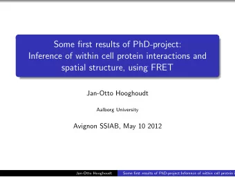 Some first results of PhD-project:  Inference of within cell protein interactions and  spatial
