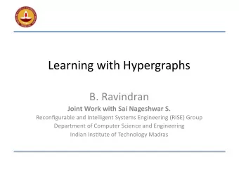 Learning  with  Hypergraphs    B.  Ravindran    Joint  Work  with  Sai