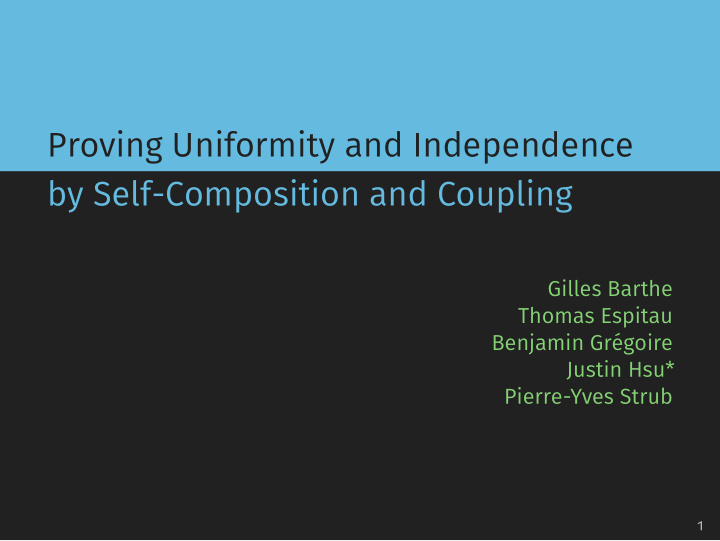 proving uniformity and independence by self composition