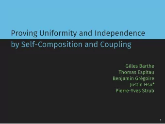 Proving Uniformity and Independence  by Self-Composition and Coupling  Gilles Barthe  Thomas