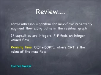 Review.  Ford-Fulkerson algorithm for max-flow: repeatedly  augment flow along paths in the