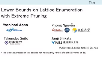 Lower Bounds on Lattice Enumeration  with Extreme Pruning  Yoshinori Aono  Phong Nguyn  Takenobu