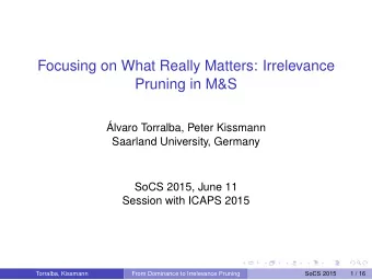 Focusing on What Really Matters: Irrelevance  Pruning in M&amp;S    Alvaro Torralba, Peter
