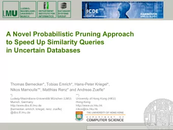 A Novel Probabilistic Pruning Approach  to Speed Up Similarity Queries  in Uncertain Databases