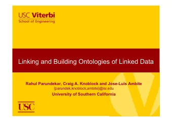 Linking and Building Ontologies of Linked Data  Rahul Parundekar, Craig A. Knoblock and Jose-Luis