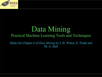 Data Mining  Practical Machine Learning Tools and Techniques Slides for Chapter 6 of Data Mining by