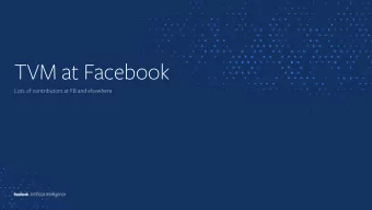 TVM at Facebook  Lots of contributors at FB and elsewhere  TVM at Facebook  Why TVM?  Examples from