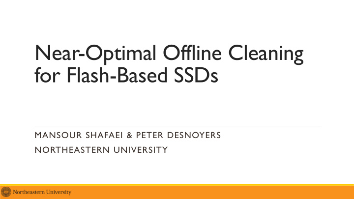near optimal offline cleaning for flash based ssds