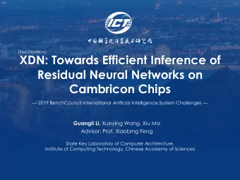XDN: Towards Efficient Inference of  Residual Neural Networks on  Cambricon Chips   2019