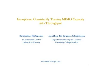 Geosphere: C  Consistently T  y Turning M  MIMO C  O Capaci  city  y  into T  Throughput