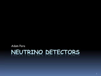 NEUTRINO DETECTORS  1  ART AND SCIENCE OF  NEUTRINO DETECTORS  Or rather  Stories about neutrino