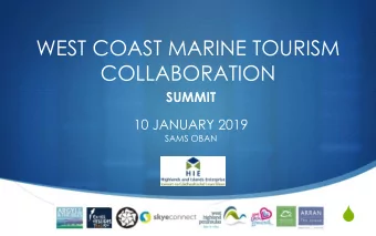 S  WEST COAST MARINE TOURISM  COLLABORATION S WELCOME FROM WCMTC STEERING GROUP S Fiona McPhail,