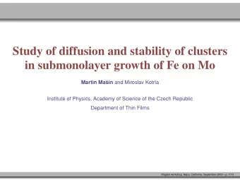 Study of diffusion and stability of clusters  in submonolayer growth of Fe on Mo  Martin Ma  s
