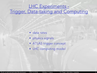 LHC Experiments -  Trigger, Data-taking and Computing    data rates    physics signals