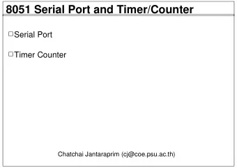 8051 Serial Port and Timer/Counter  Serial Port  Timer Counter  Chatchai Jantaraprim