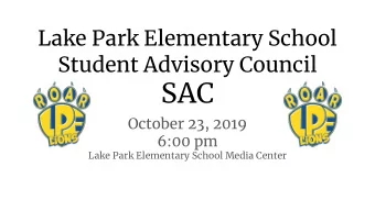 Lake Park Elementary School  Student Advisory Council  SAC  October 23, 2019  6:00 pm  Lake Park