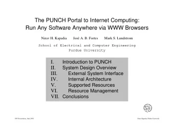 The PUNCH Portal to Internet Computing:  Run Any Software Anywhere via WWW Browsers  Nirav H.