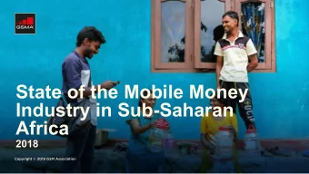 State of the Mobile Money  Industry in Sub-Saharan  Africa  2018  Host to almost half of all mobile