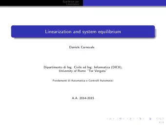 Linearization and system equilibrium  Daniele Carnevale  Dipartimento di Ing. Civile ed Ing.