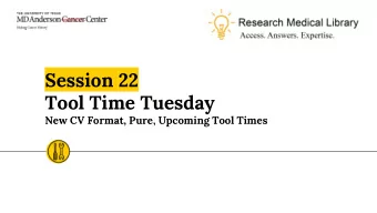 Tool Time Tuesday  New CV Format, Pure, Upcoming Tool Times  Hello!  Laurissa Gann, MSLS, AHIP