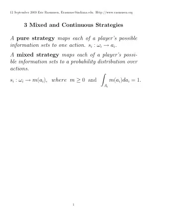 3 Mixed and Continuous Strategies A pure strategy maps each of a players possible information