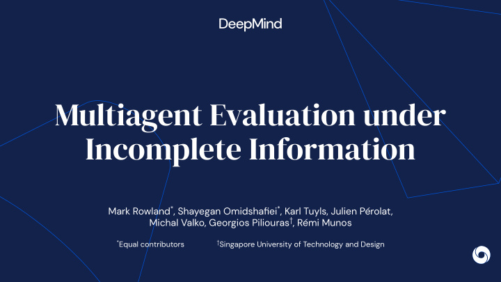 multiagent evaluation under incomplete information