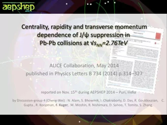 dependence of J/ suppression in Pb-Pb collisions at  s NN =2.76TeV  ALICE Collaboration, May
