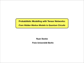 Probabilistic Modelling with Tensor Networks:  From Hidden Markov Models to Quantum Circuits  Ryan