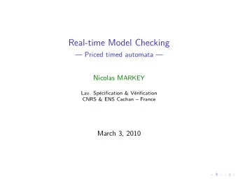 Real-time Model Checking   Priced timed automata  Nicolas M ARKEY  Lav. Sp  ecification