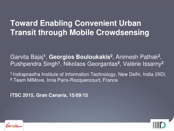 Transit through Mobile Crowdsensing Garvita Bajaj 1 , Georgios Bouloukakis 2 , Animesh Pathak 2 ,