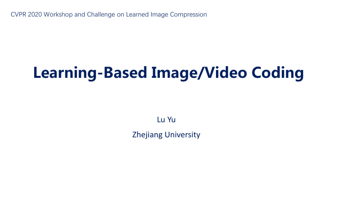 learning based image video coding