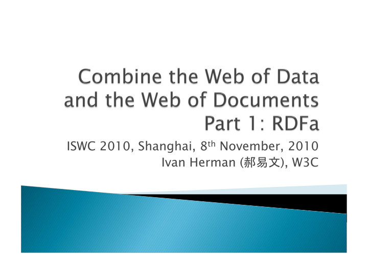 iswc 2010 shanghai 8 th november 2010 ivan herman w3c for