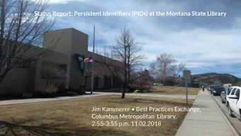 Status Report: Persistent Identifiers (PIDs) at the Montana State Library  Jim Kammerer  Best