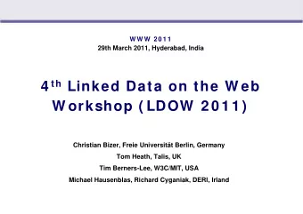 4 th Linked Data on the W eb  W orkshop ( LDOW  2 0 1 1 )  Christian Bizer, Freie Universitt