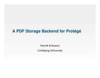 A PDF Storage Backend for Protg  Henrik Eriksson  Linkping University  Storage of the Pizza