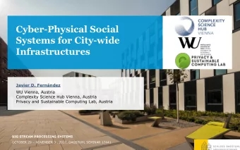 Cyber-Physical Social  Systems for City-wide  Infrastructures  Javier D. Fernndez  WU Vienna,