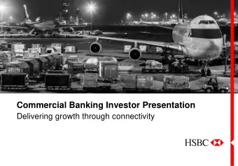 Commercial Banking Investor Presentation  Delivering growth through connectivity  Forward-looking