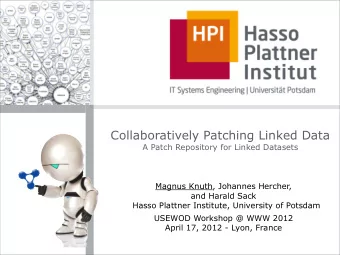 Collaboratively Patching Linked Data  A Patch Repository for Linked Datasets  Magnus Knuth,