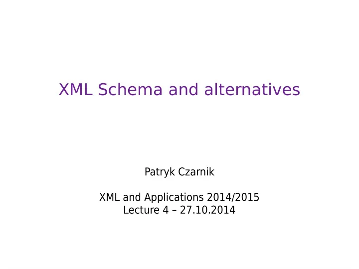 xml schema and alternatives